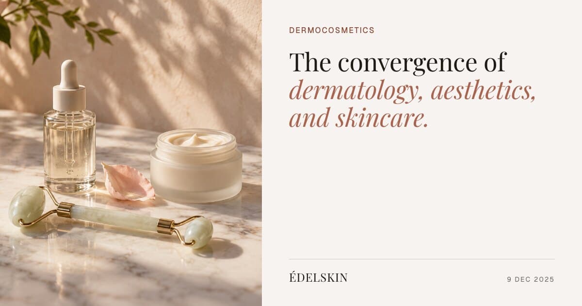 The Convergence of Dermatology, Aesthetics, and Skincare